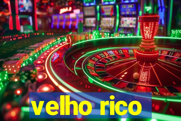 velho rico